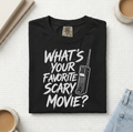 What's Your Favorite Scary Movie Saying T-Shirt (A)