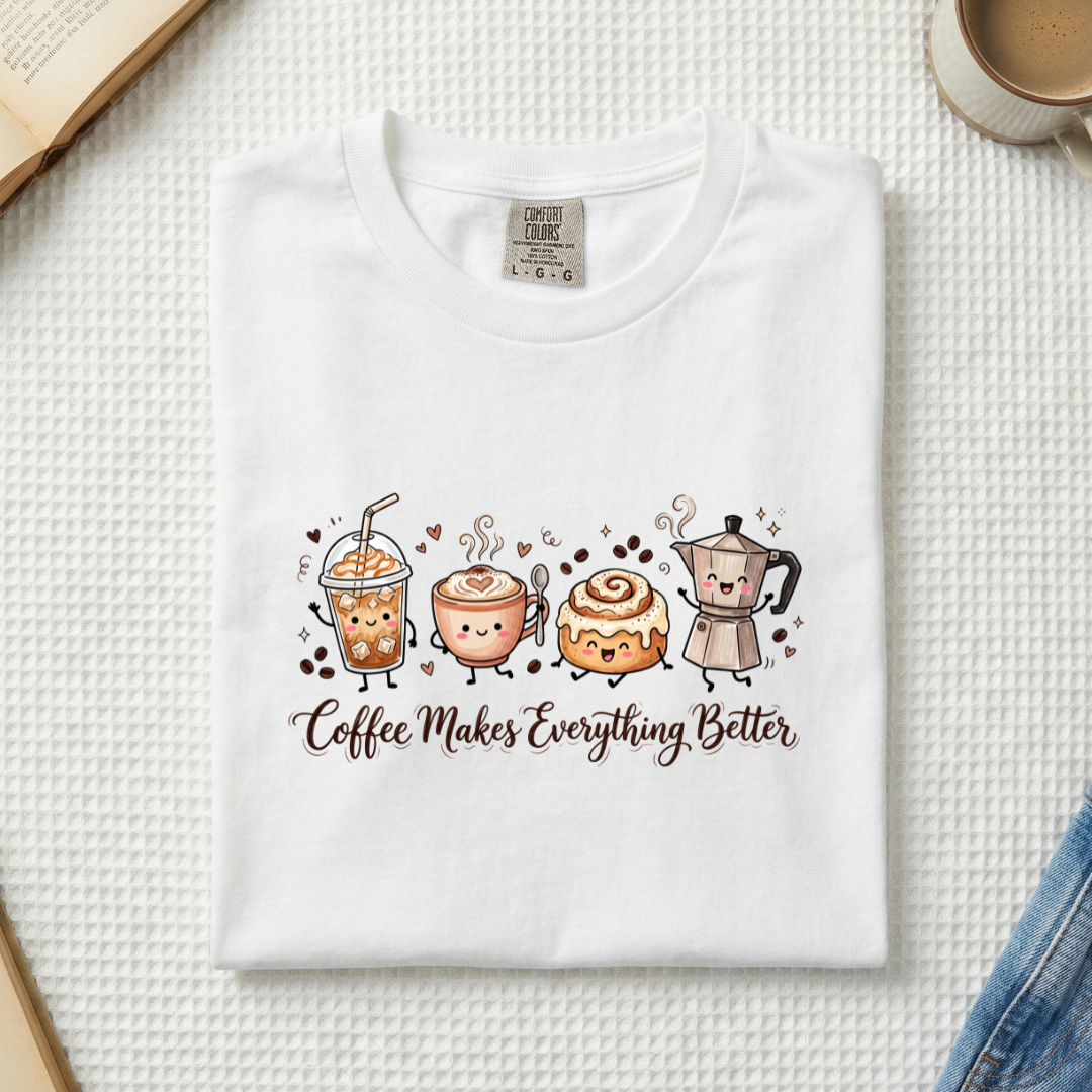 Coffee Makes Everything Better Shirt (A)