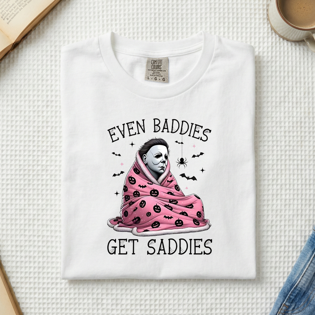 Even Baddies Get Saddies Shirt (A)